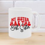 MY SISTER HAS THE BEST SISTRER WHITE